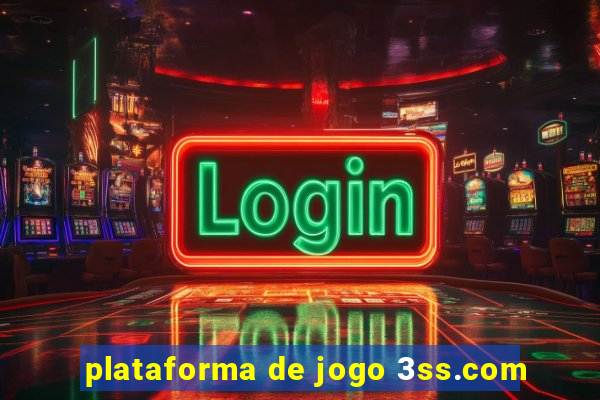 plataforma de jogo 3ss.com